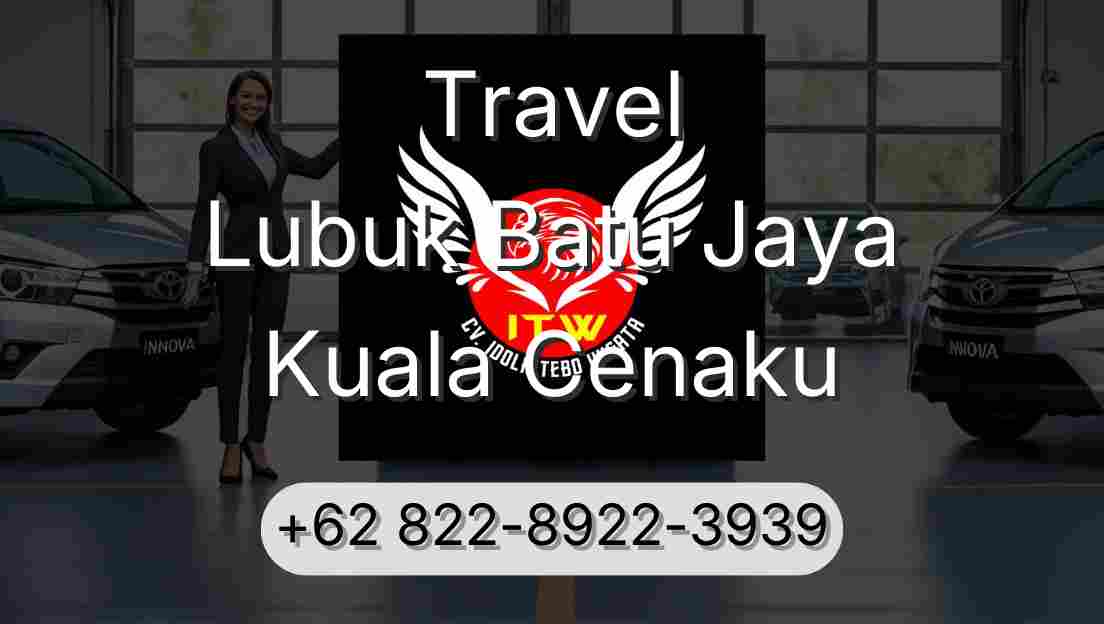 Travel Lubuk Batu Jaya Kuala Cenaku