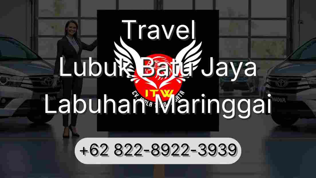 Travel Lubuk Batu Jaya Labuhan Maringgai