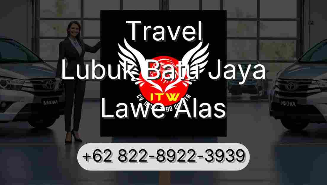 Travel Lubuk Batu Jaya Lawe Alas