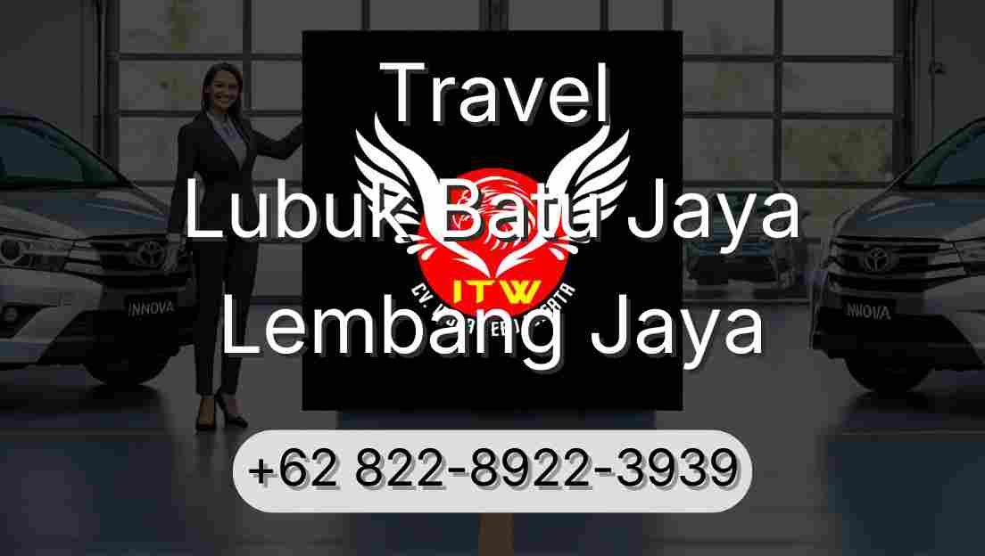 Travel Lubuk Batu Jaya Lembang Jaya