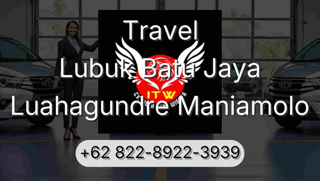 Travel Lubuk Batu Jaya Luahagundre Maniamolo