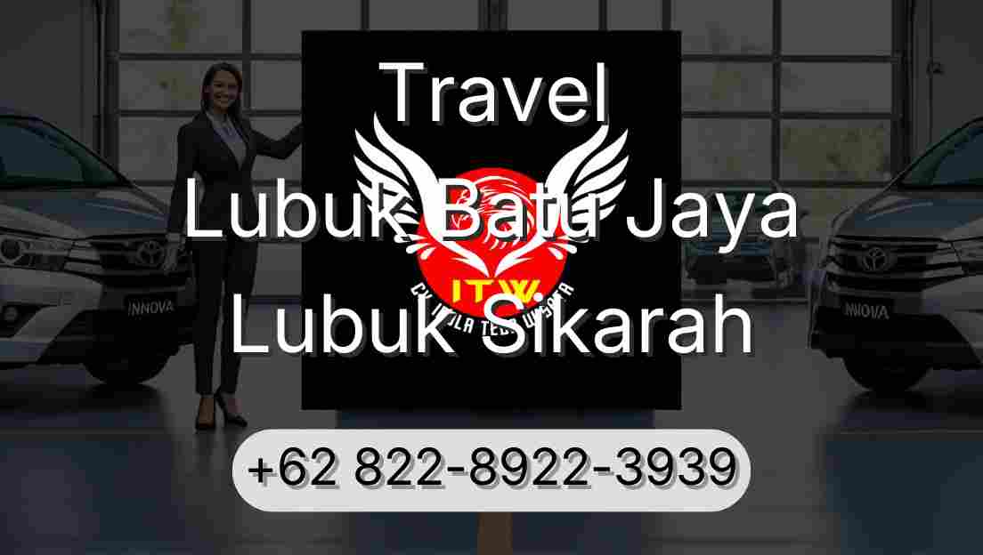 Travel Lubuk Batu Jaya Lubuk Sikarah