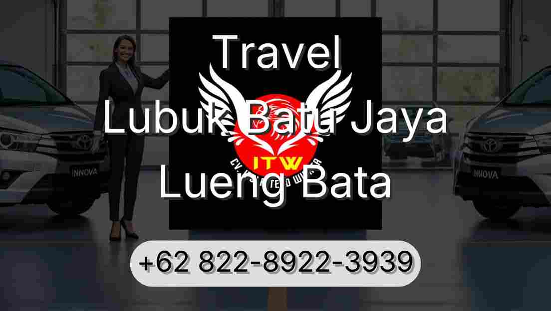Travel Lubuk Batu Jaya Lueng Bata