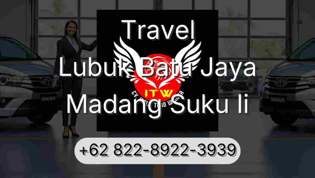 Travel Lubuk Batu Jaya Madang Suku Ii