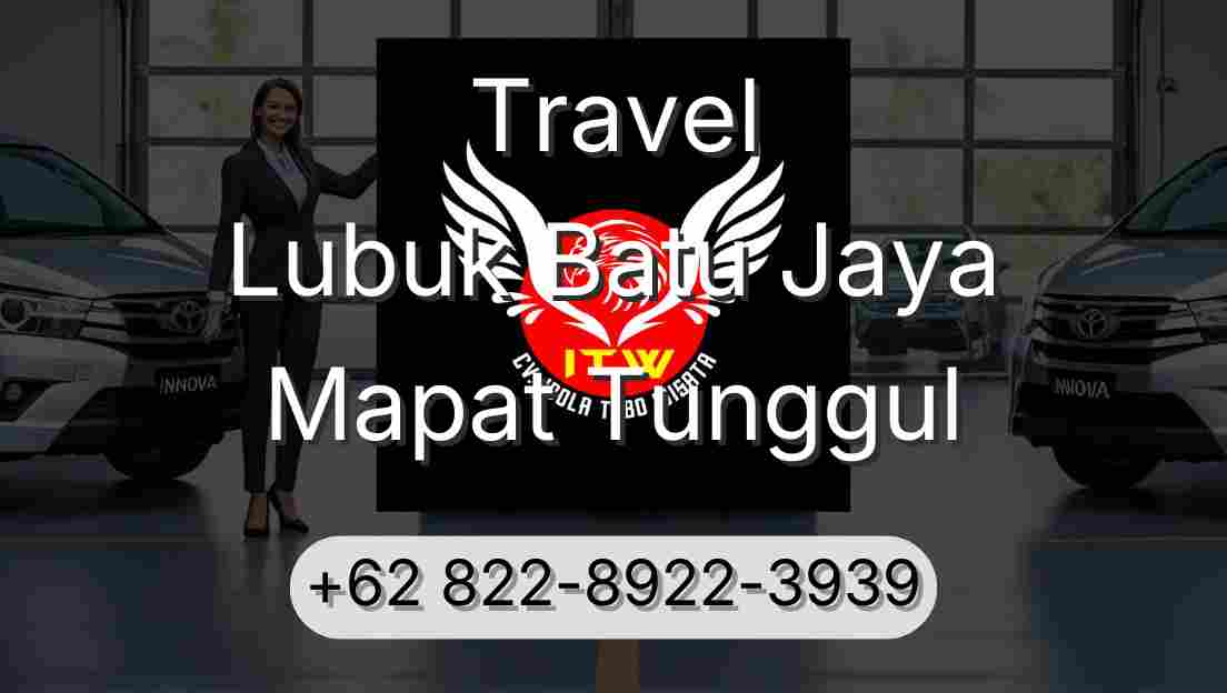 Travel Lubuk Batu Jaya Mapat Tunggul