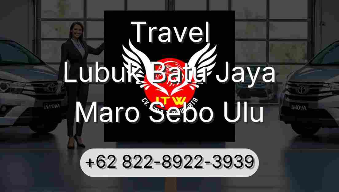 Travel Lubuk Batu Jaya Maro Sebo Ulu