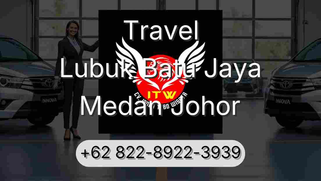 Travel Lubuk Batu Jaya Medan Johor