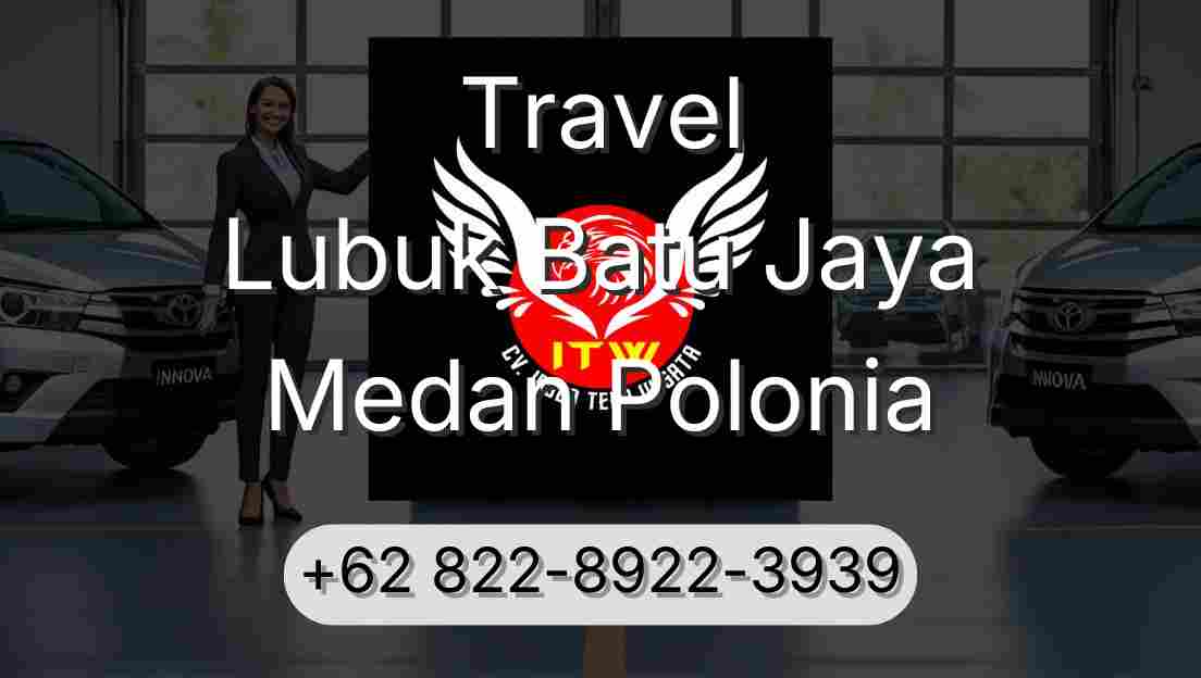 Travel Lubuk Batu Jaya Medan Polonia