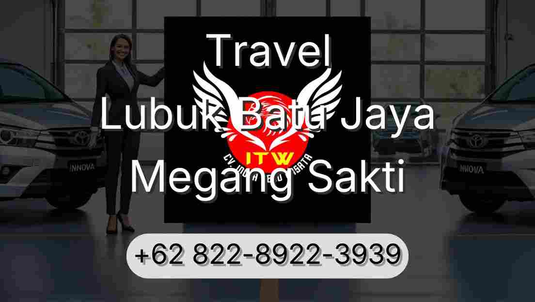Travel Lubuk Batu Jaya Megang Sakti