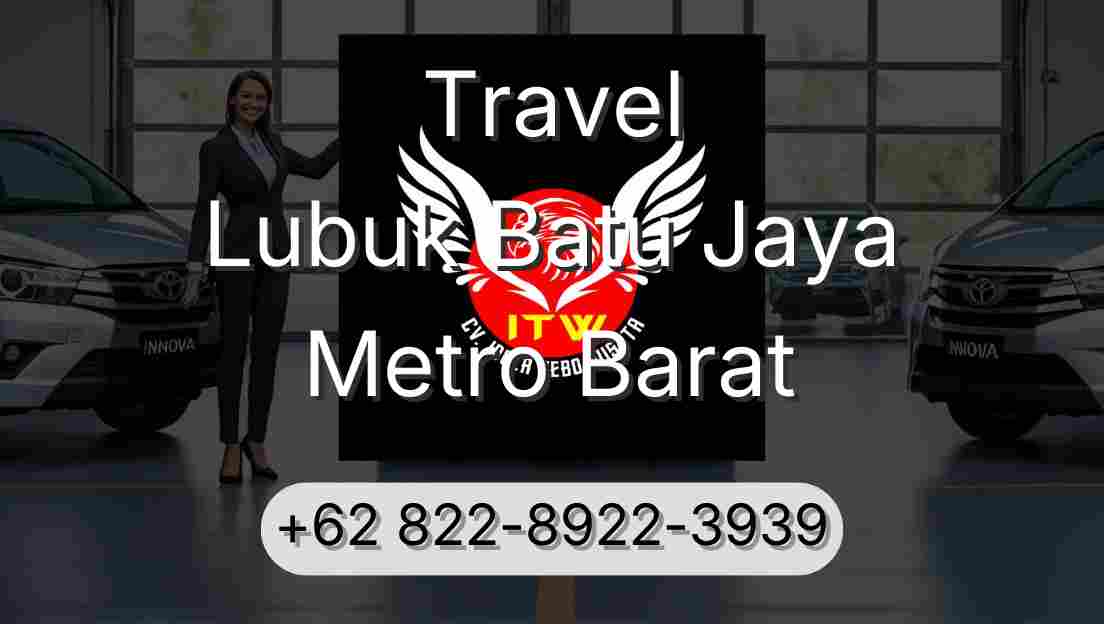Travel Lubuk Batu Jaya Metro Barat