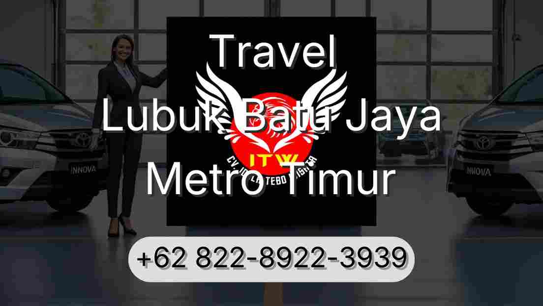 Travel Lubuk Batu Jaya Metro Timur