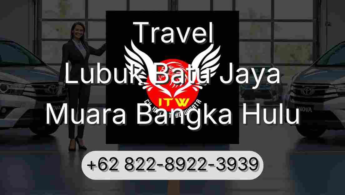 Travel Lubuk Batu Jaya Muara Bangka Hulu