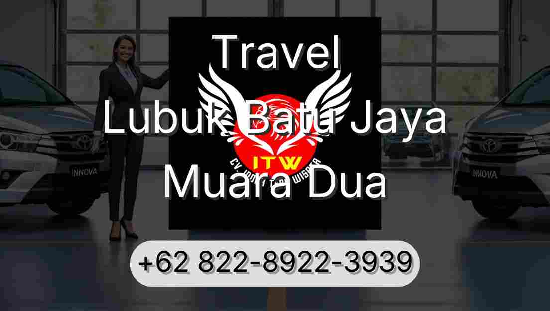 Travel Lubuk Batu Jaya Muara Dua