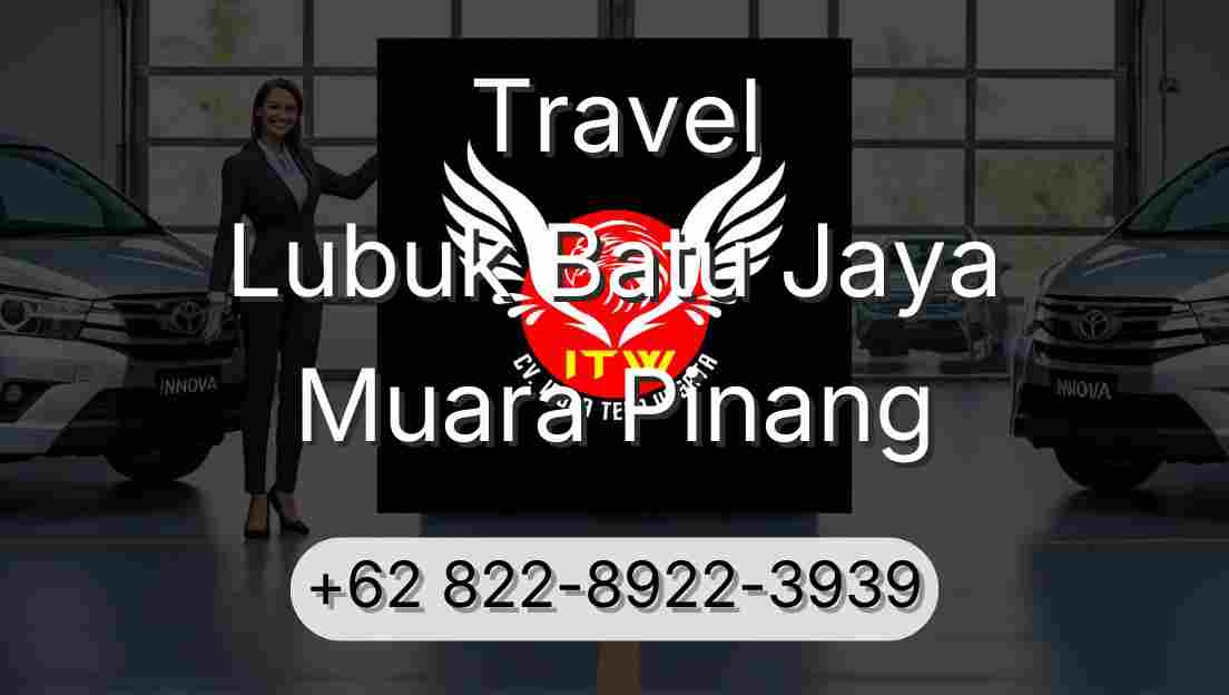 Travel Lubuk Batu Jaya Muara Pinang
