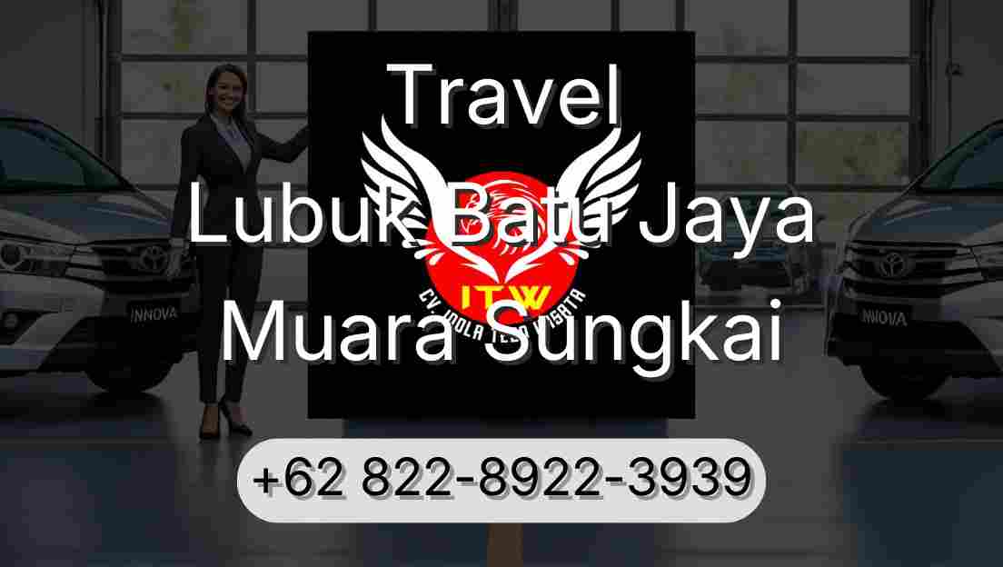 Travel Lubuk Batu Jaya Muara Sungkai