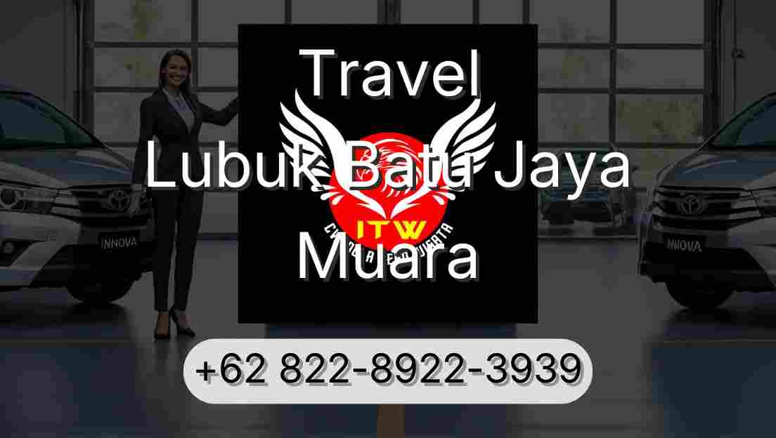 Travel Lubuk Batu Jaya Muara