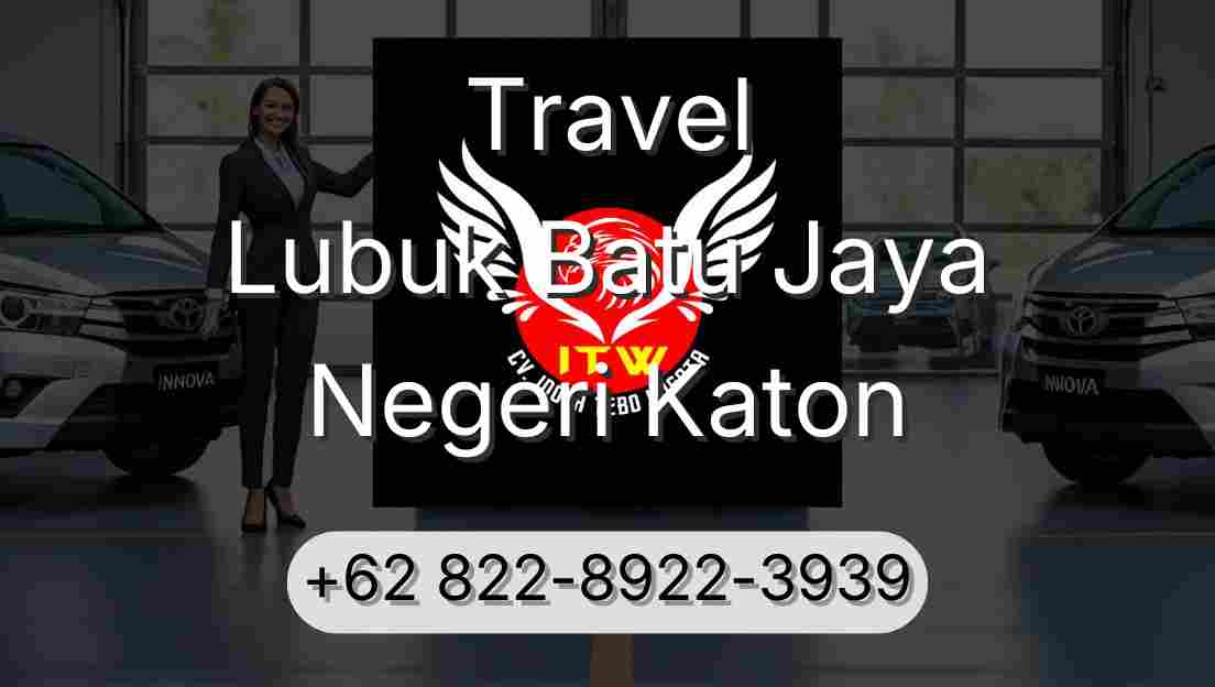 Travel Lubuk Batu Jaya Negeri Katon