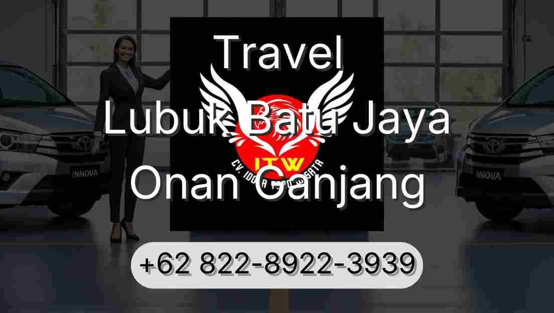 Travel Lubuk Batu Jaya Onan Ganjang