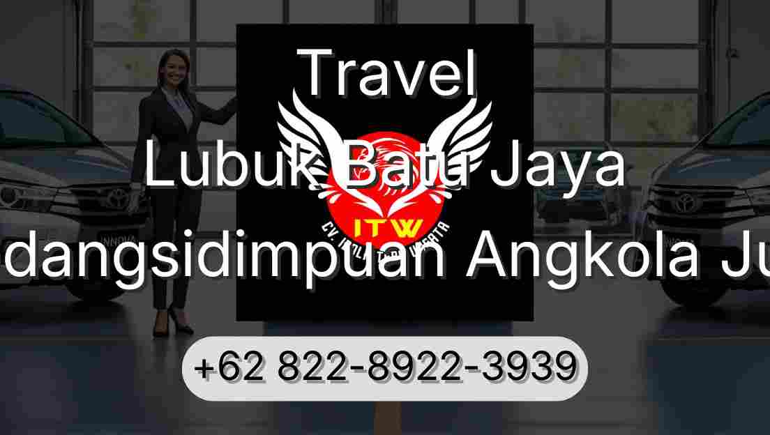 Travel Lubuk Batu Jaya Padangsidimpuan Angkola Julu