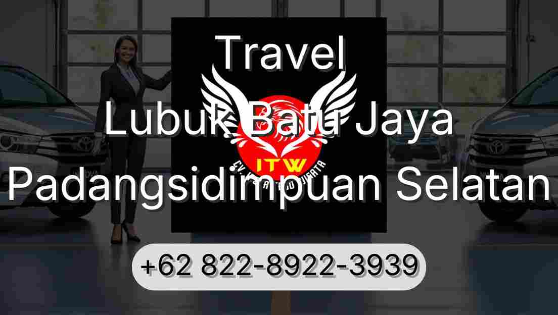 Travel Lubuk Batu Jaya Padangsidimpuan Selatan