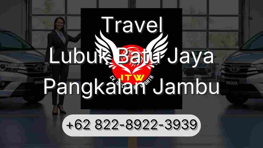Travel Lubuk Batu Jaya Pangkalan Jambu
