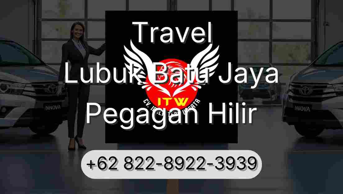 Travel Lubuk Batu Jaya Pegagan Hilir