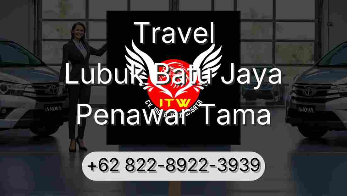 Travel Lubuk Batu Jaya Penawar Tama