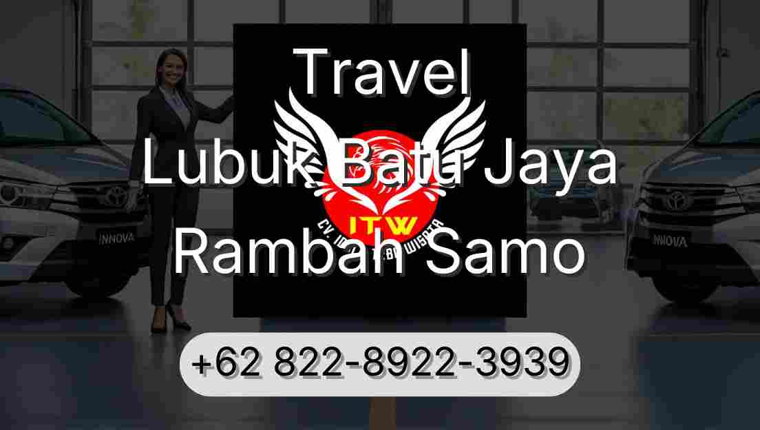Travel Lubuk Batu Jaya Rambah Samo