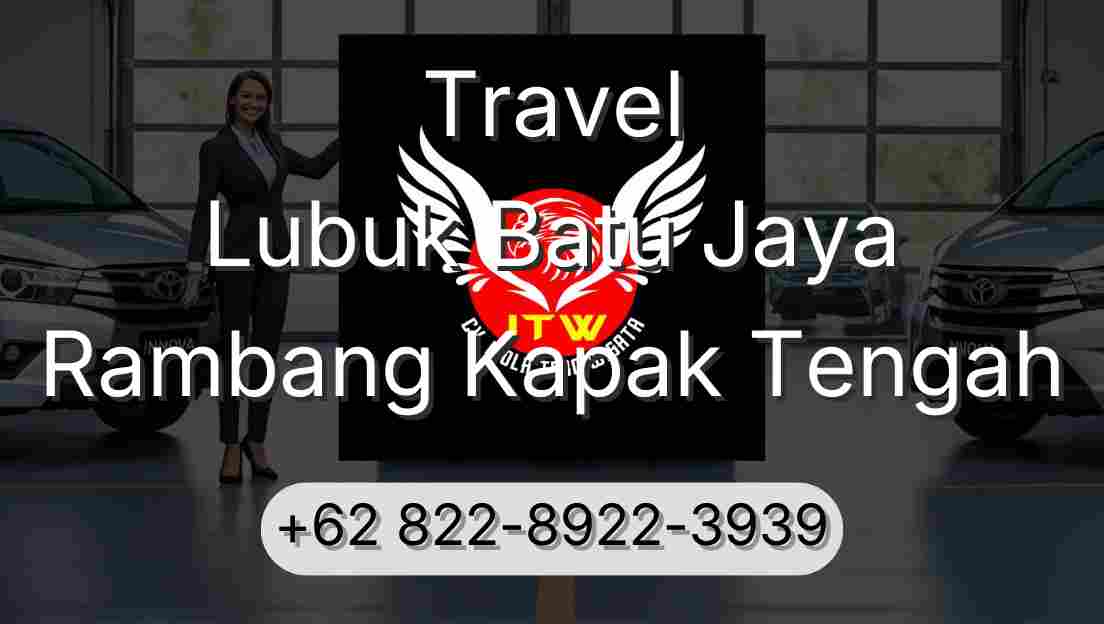 Travel Lubuk Batu Jaya Rambang Kapak Tengah
