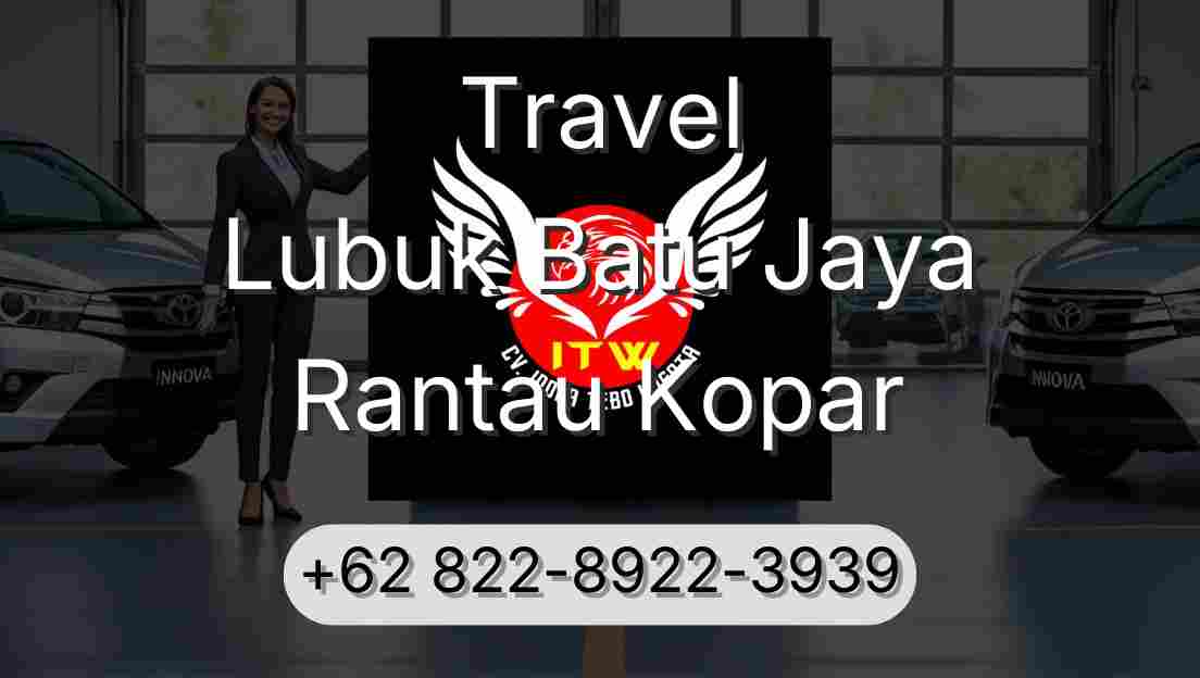 Travel Lubuk Batu Jaya Rantau Kopar