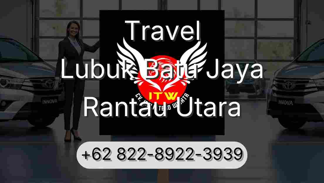 Travel Lubuk Batu Jaya Rantau Utara