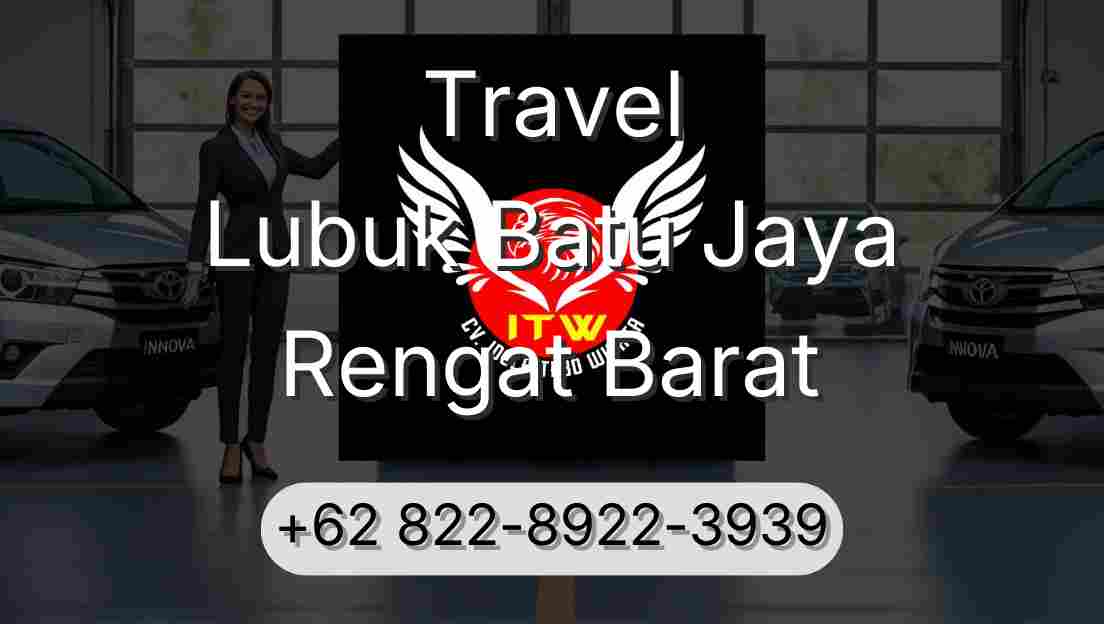 Travel Lubuk Batu Jaya Rengat Barat