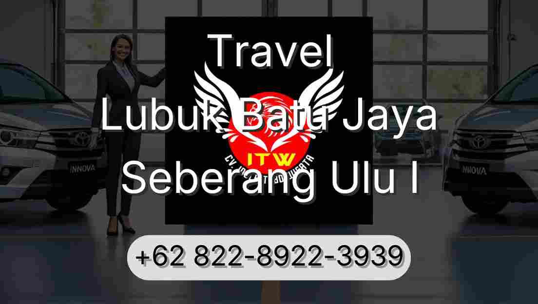 Travel Lubuk Batu Jaya Seberang Ulu I