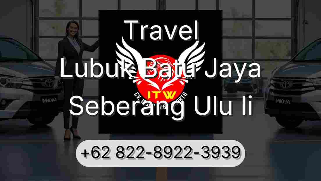 Travel Lubuk Batu Jaya Seberang Ulu Ii