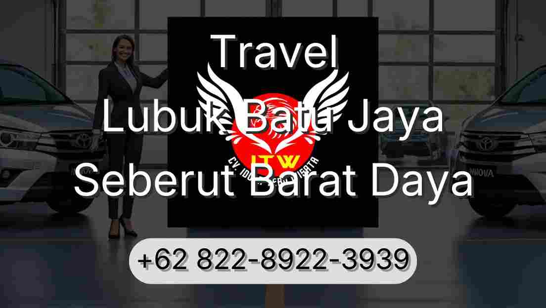 Travel Lubuk Batu Jaya Seberut Barat Daya