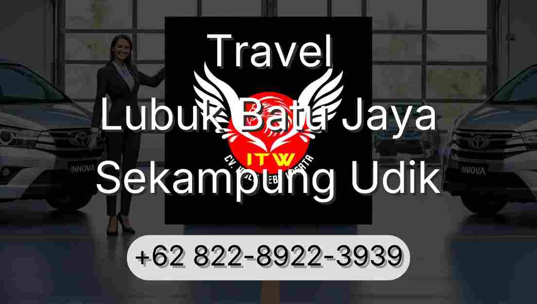 Travel Lubuk Batu Jaya Sekampung Udik