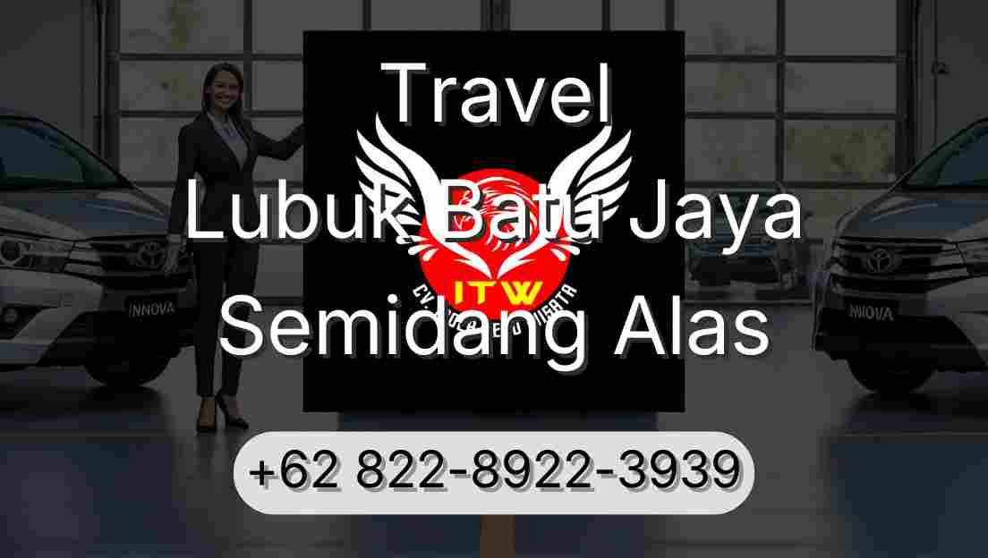 Travel Lubuk Batu Jaya Semidang Alas