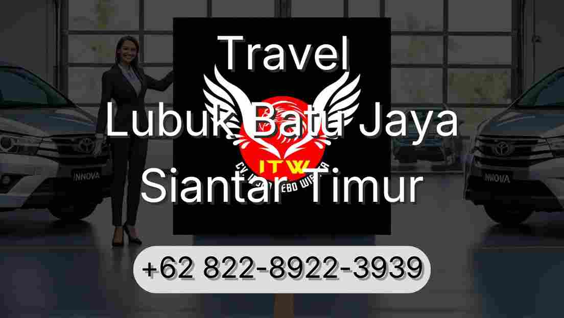 Travel Lubuk Batu Jaya Siantar Timur