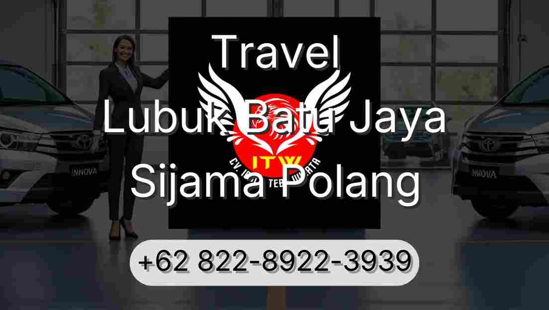 Travel Lubuk Batu Jaya Sijama Polang