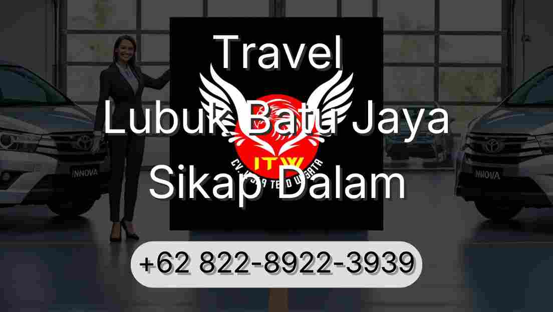 Travel Lubuk Batu Jaya Sikap Dalam
