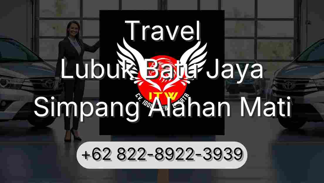 Travel Lubuk Batu Jaya Simpang Alahan Mati