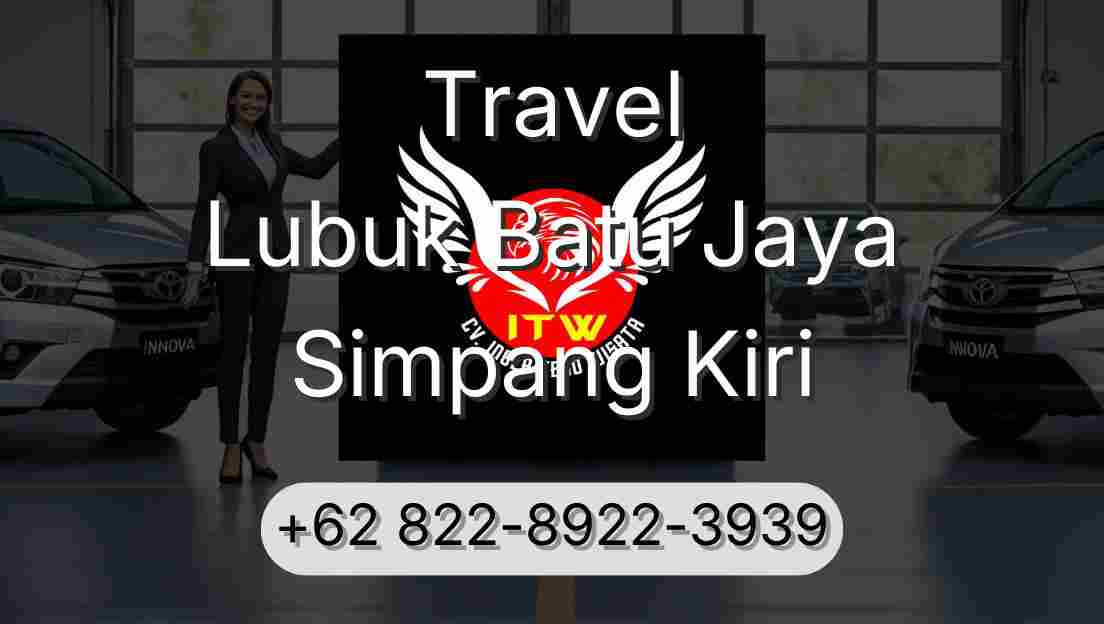 Travel Lubuk Batu Jaya Simpang Kiri