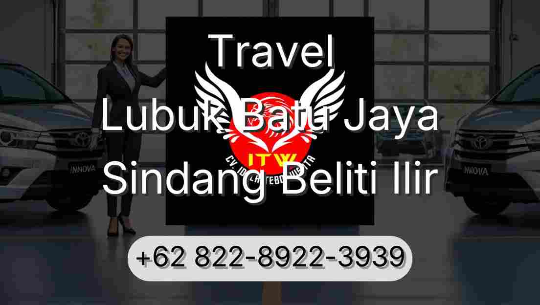 Travel Lubuk Batu Jaya Sindang Beliti Ilir