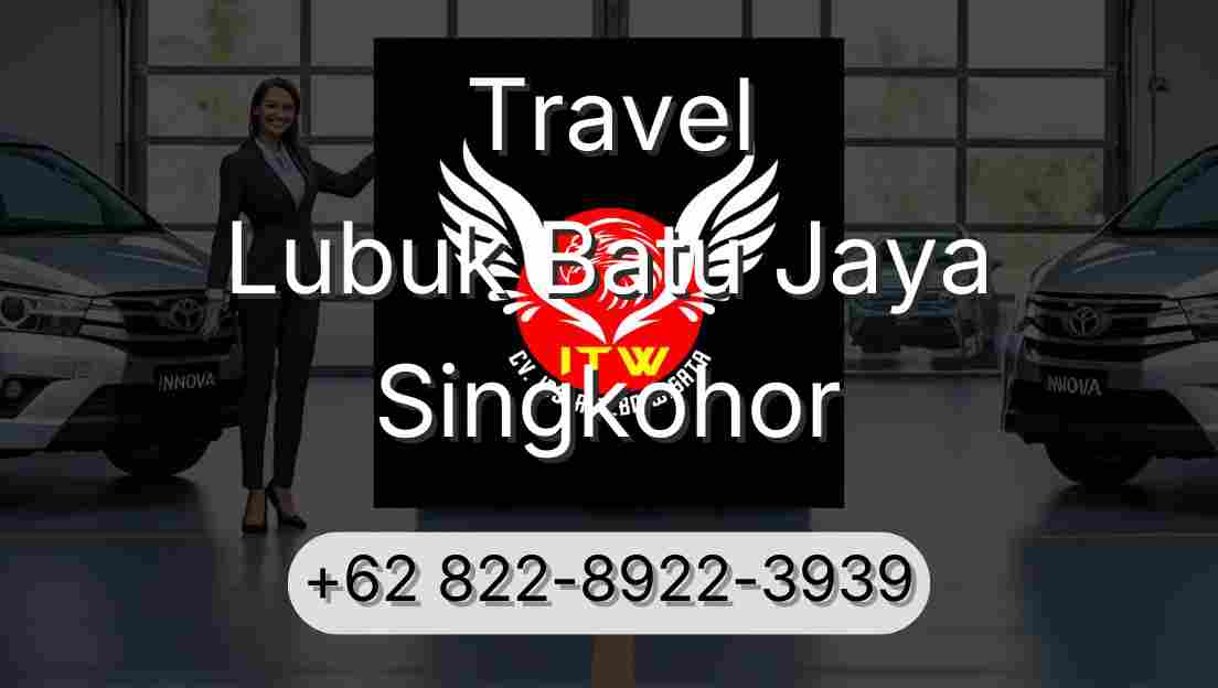 Travel Lubuk Batu Jaya Singkohor