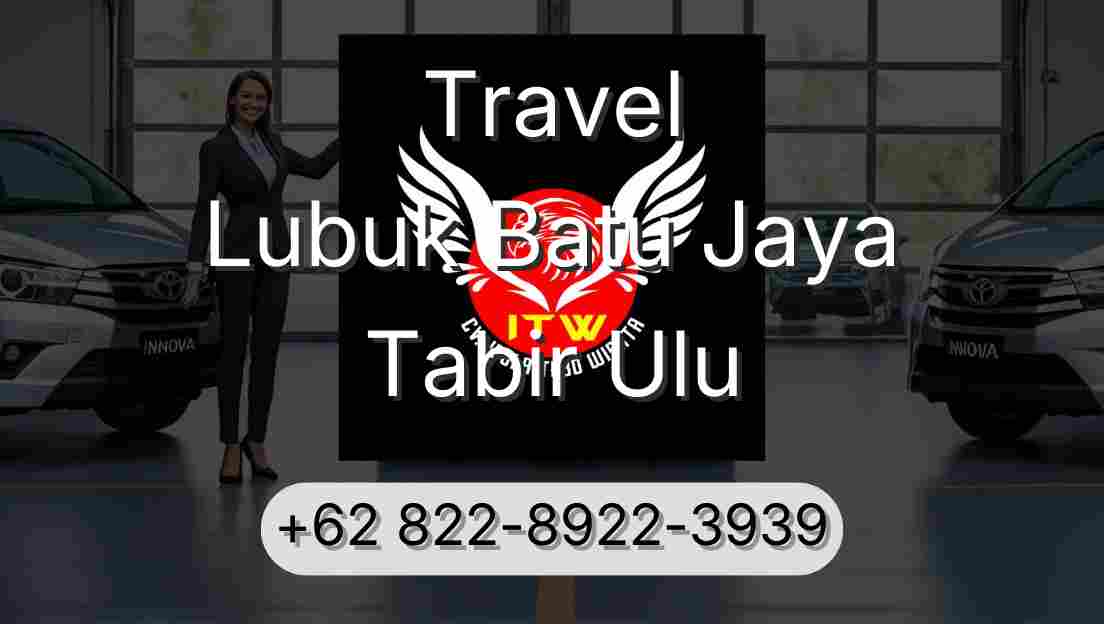 Travel Lubuk Batu Jaya Tabir Ulu