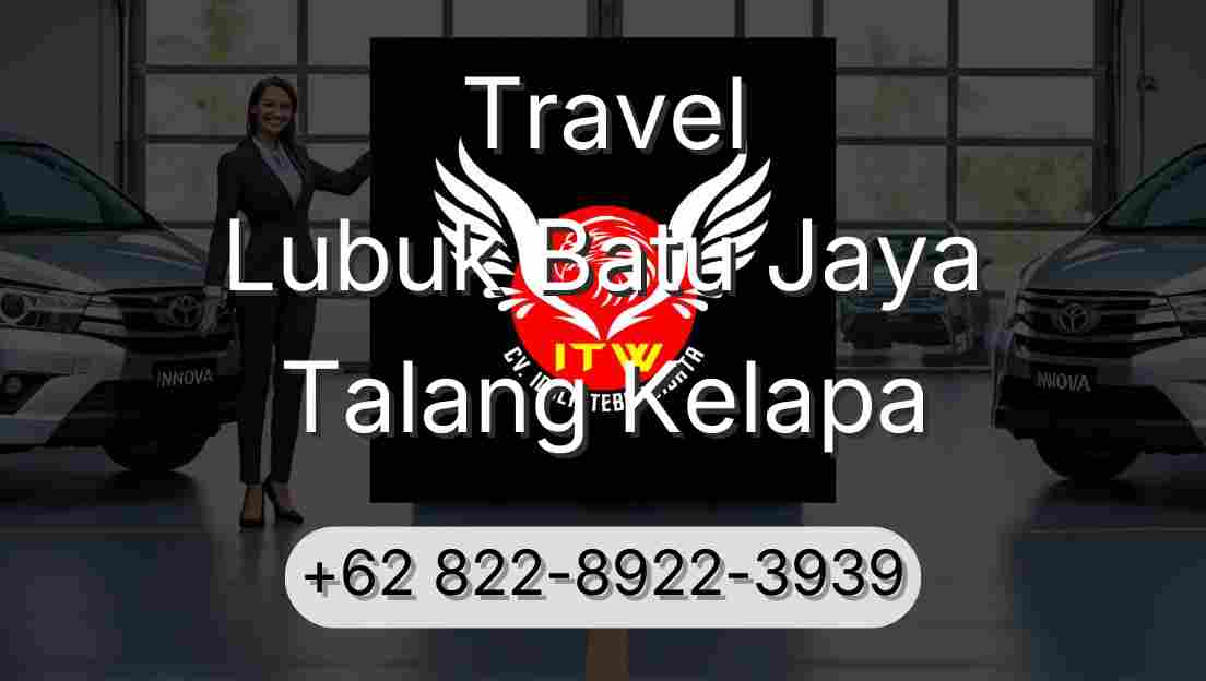 Travel Lubuk Batu Jaya Talang Kelapa