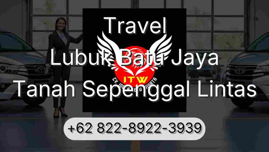 Travel Lubuk Batu Jaya Tanah Sepenggal Lintas