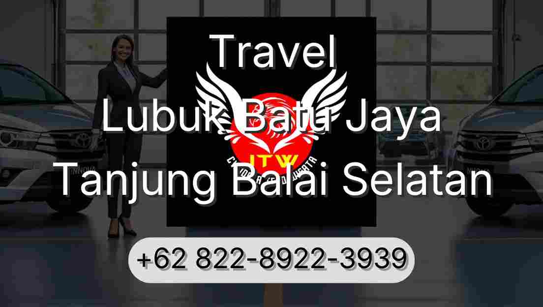 Travel Lubuk Batu Jaya Tanjung Balai Selatan