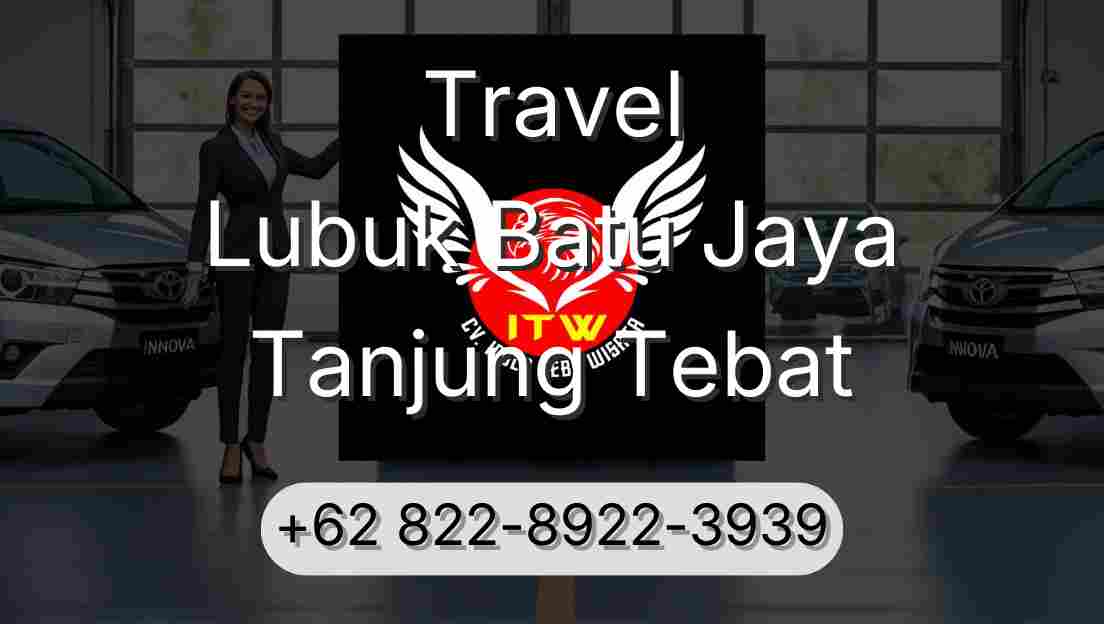 Travel Lubuk Batu Jaya Tanjung Tebat