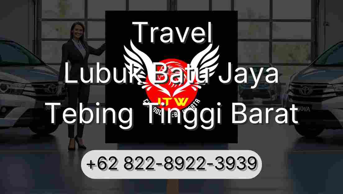Travel Lubuk Batu Jaya Tebing Tinggi Barat